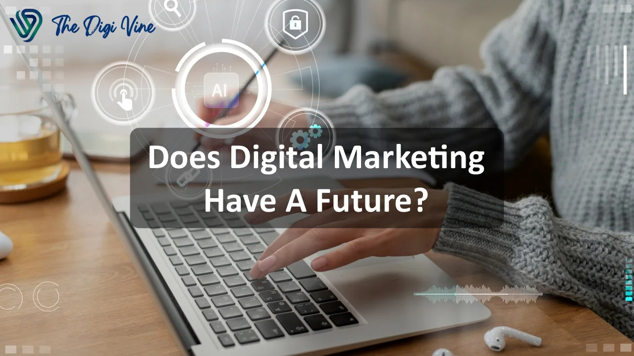 Does digital marketing have a future?