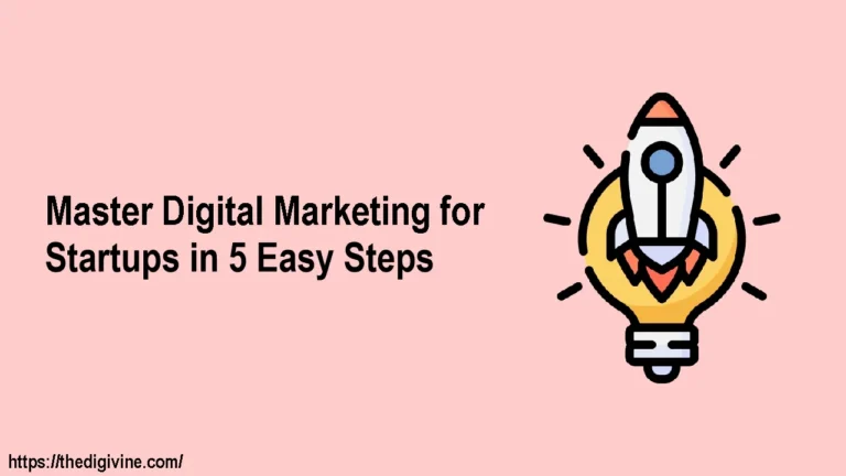 Master Digital Marketing for Startups in 5 Easy Steps