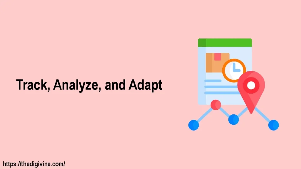 Track, Analyze, and Adapt