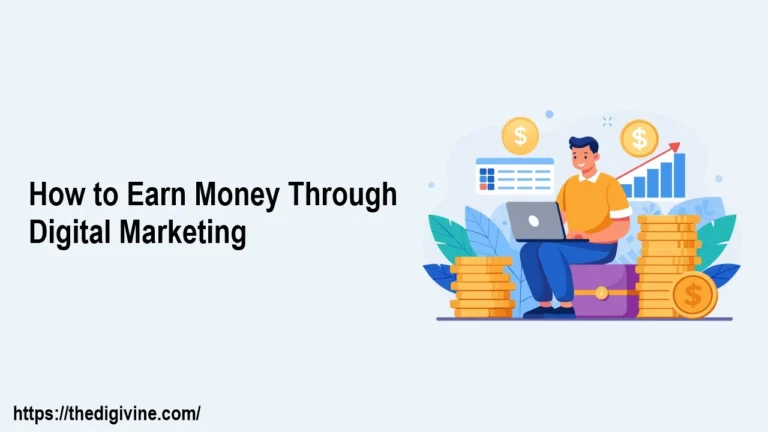 How to Earn Money Through Digital Marketing