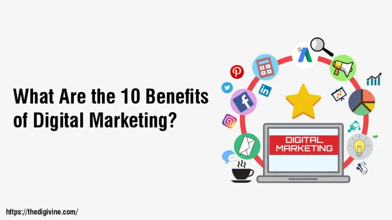 What Are the 10 Benefits of Digital Marketing?